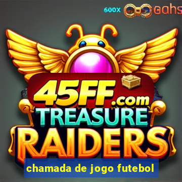 chamada de jogo futebol